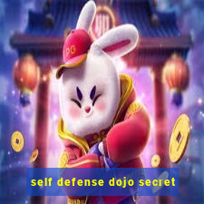 self defense dojo secret